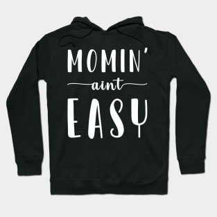 Momin Aint Easy Hoodie